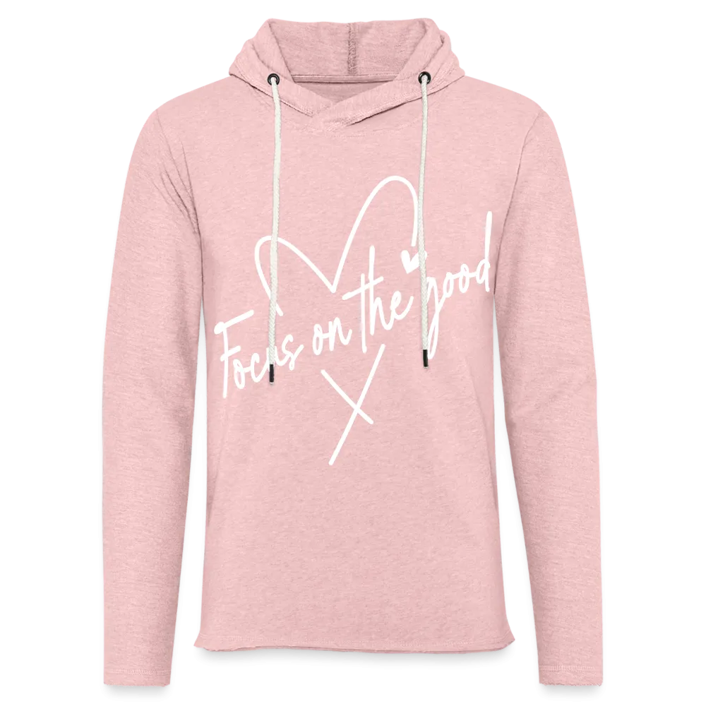Focus on the Good : Lightweight Terry Hoodie (White Letters)