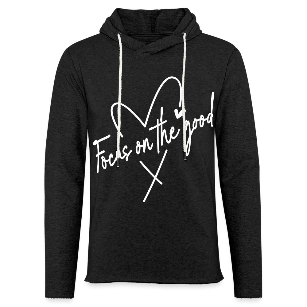 Focus on the Good : Lightweight Terry Hoodie (White Letters)