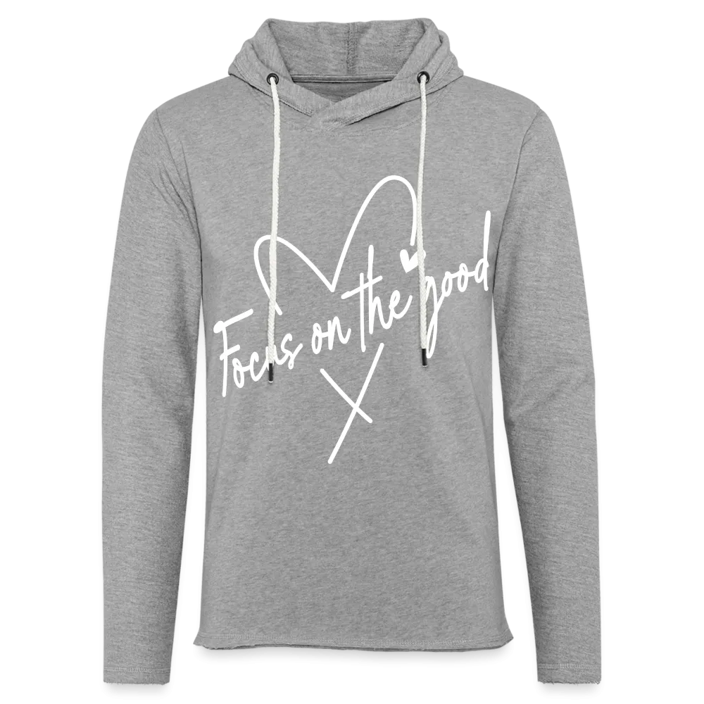 Focus on the Good : Lightweight Terry Hoodie (White Letters)