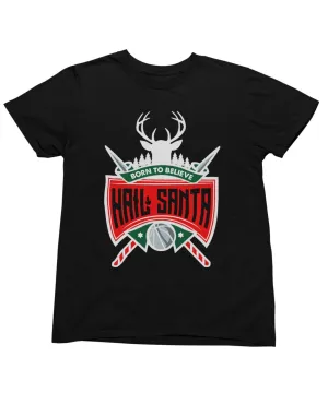 Hail Santa Unisex Christmas T-Shirt