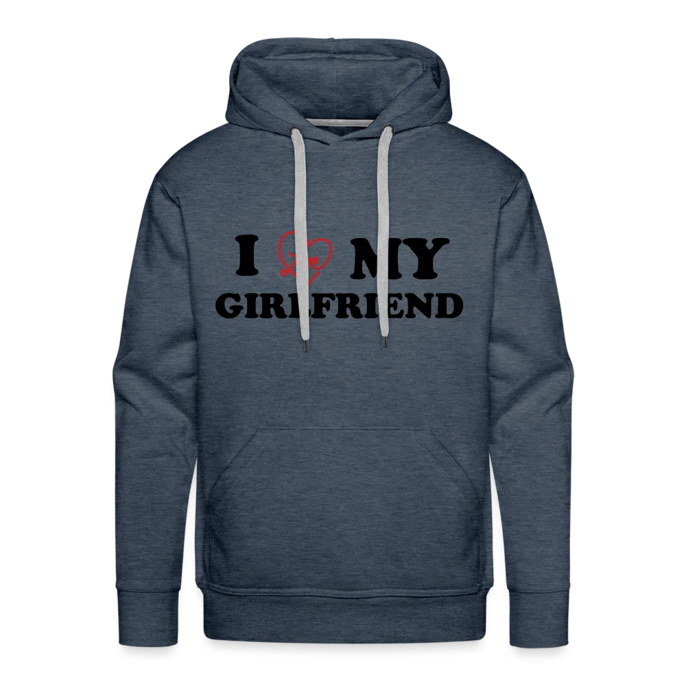 I Love My Girlfriend : Men’s Premium Hoodie