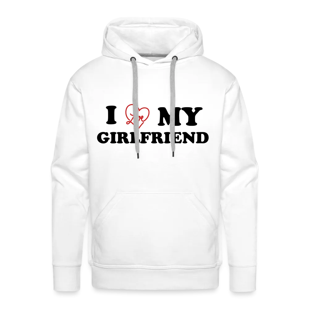 I Love My Girlfriend : Men’s Premium Hoodie