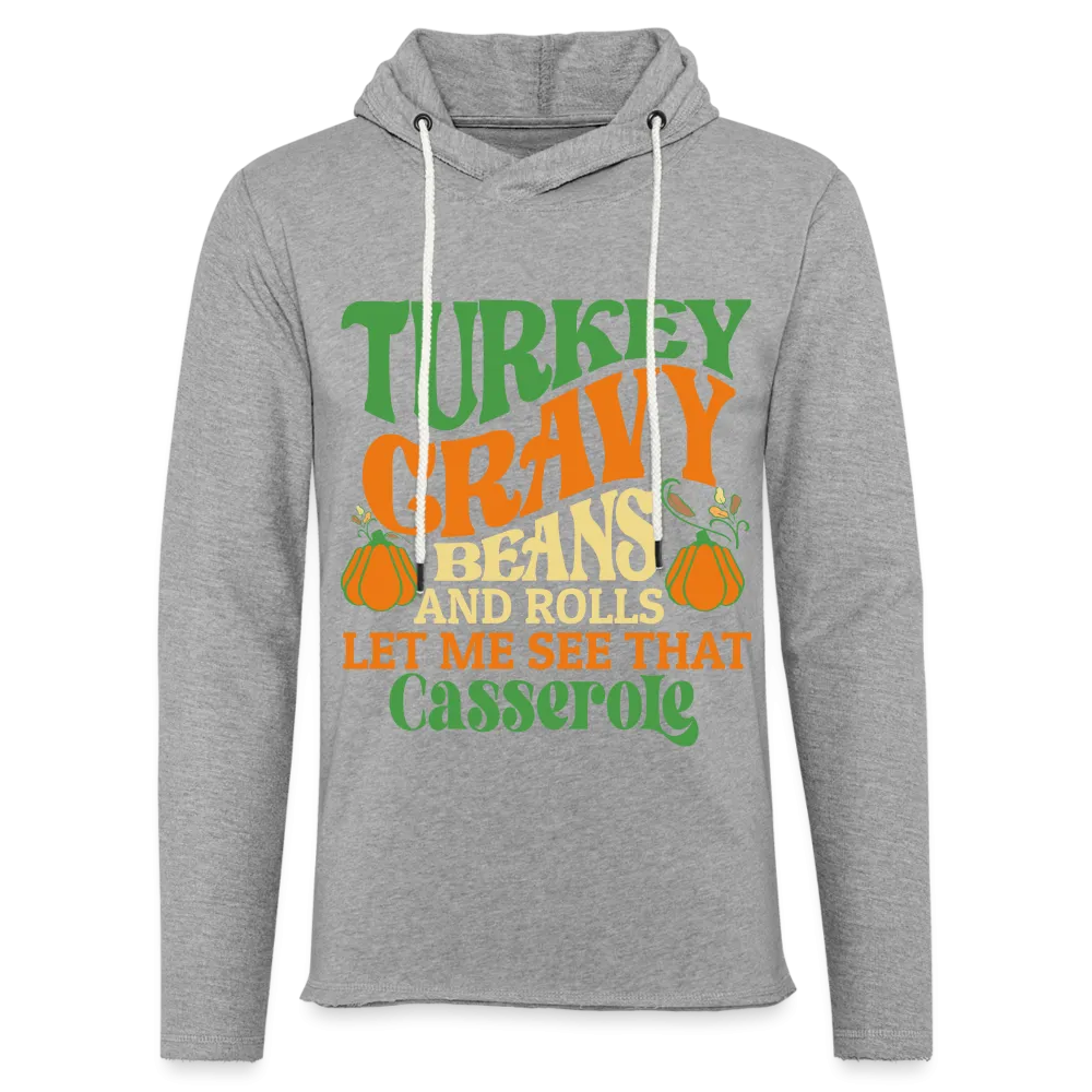 Turkey Gravy Beans and Rolls Let Me See That Casserole Terry Hoodie