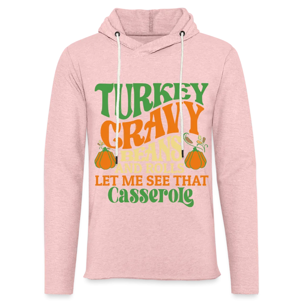Turkey Gravy Beans and Rolls Let Me See That Casserole Terry Hoodie
