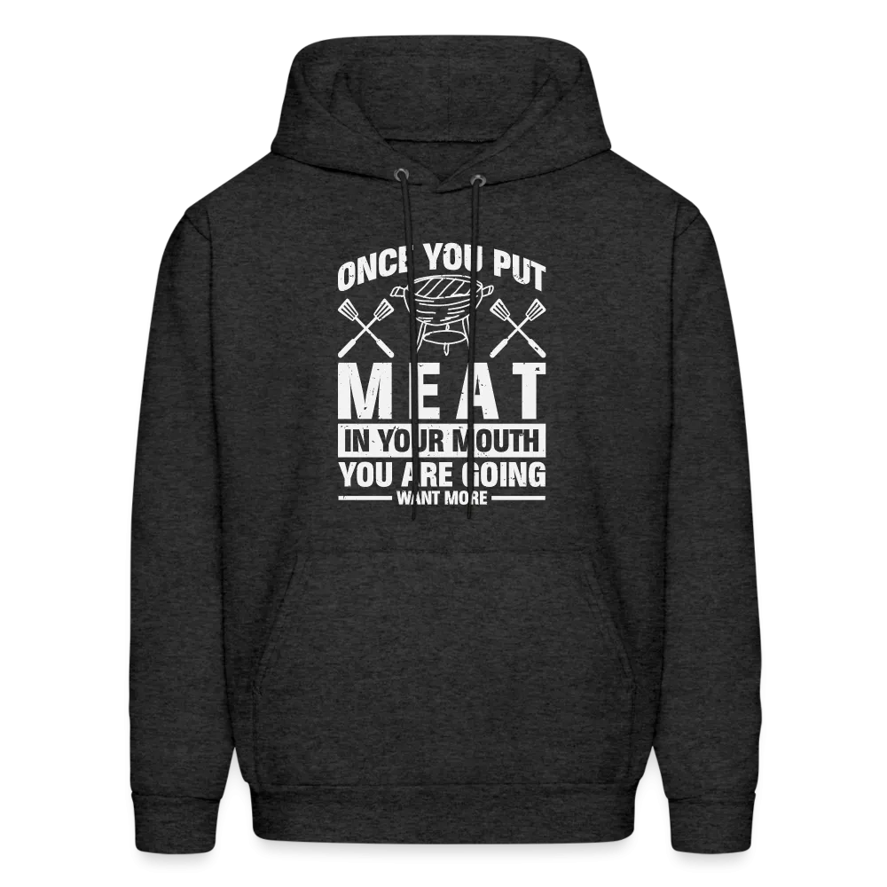 You Are Going To Want More Meat (BBQ Grilling Humor) Hoodie