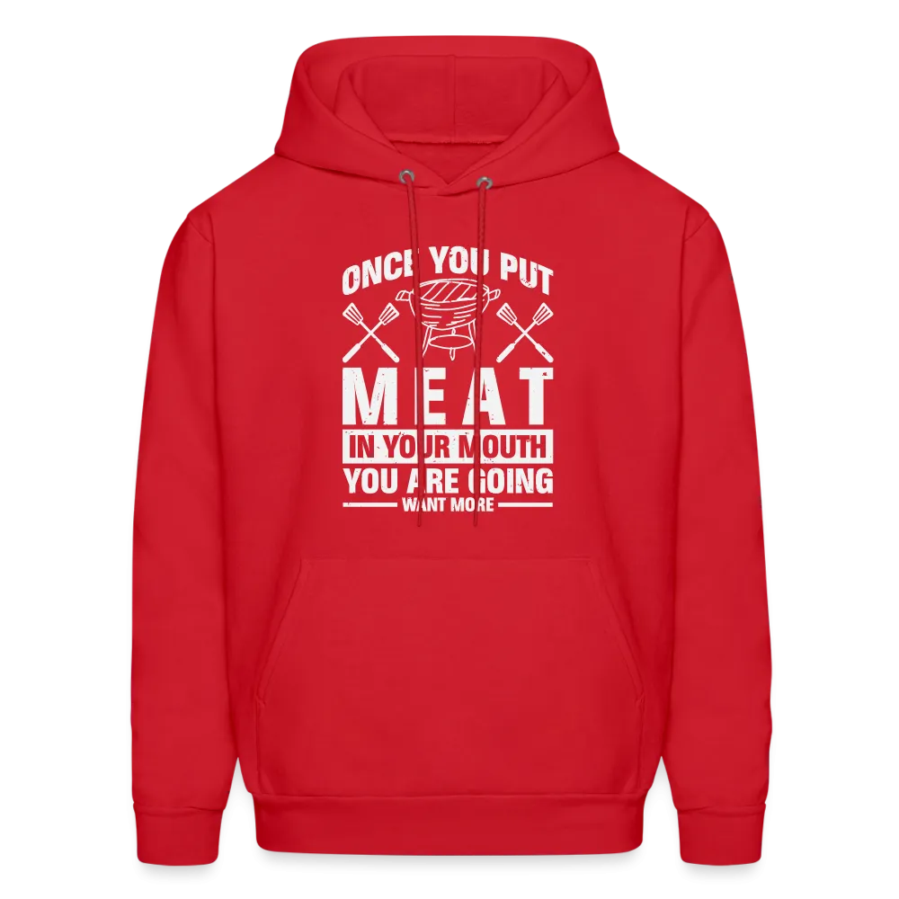 You Are Going To Want More Meat (BBQ Grilling Humor) Hoodie