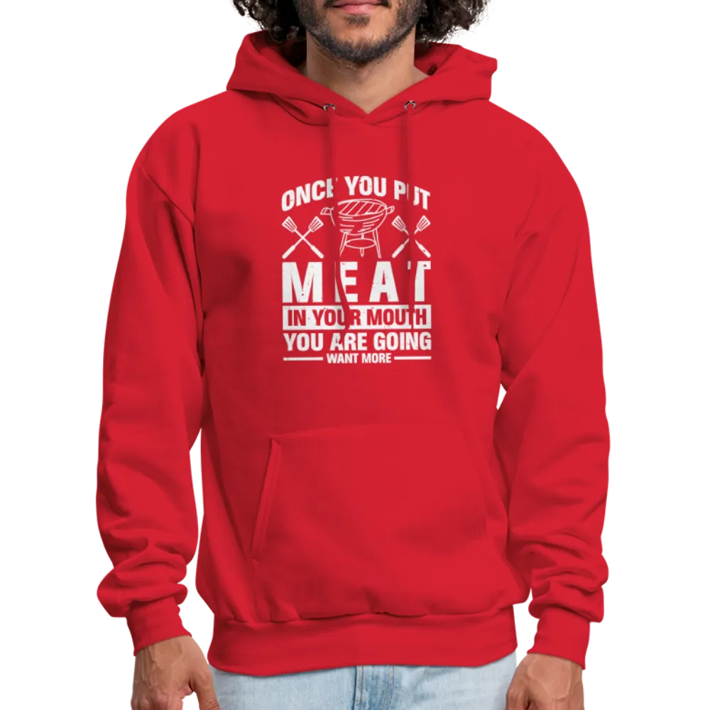 You Are Going To Want More Meat (BBQ Grilling Humor) Hoodie