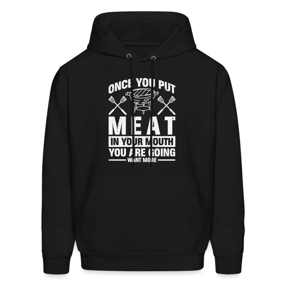 You Are Going To Want More Meat (BBQ Grilling Humor) Hoodie